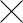 Close